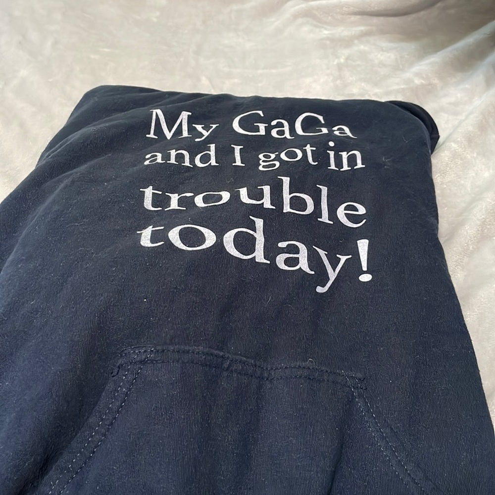 My Gaga and I got in trouble today hoodie